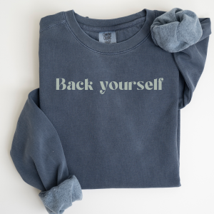 Back yourself Affirmation Sweatshirt