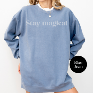 Stay magical Affirmation Sweatshirt