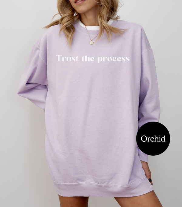 Trust the process Affirmation Sweatshirt