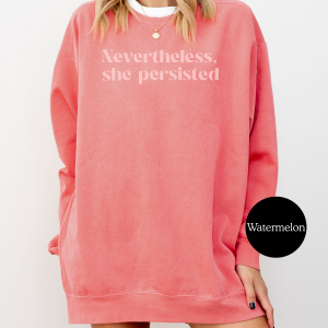 Nevertheless She Persisted - Affirmation Sweatshirt