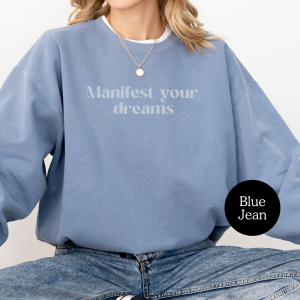 Manifest your dreams Affirmation Sweatshirt